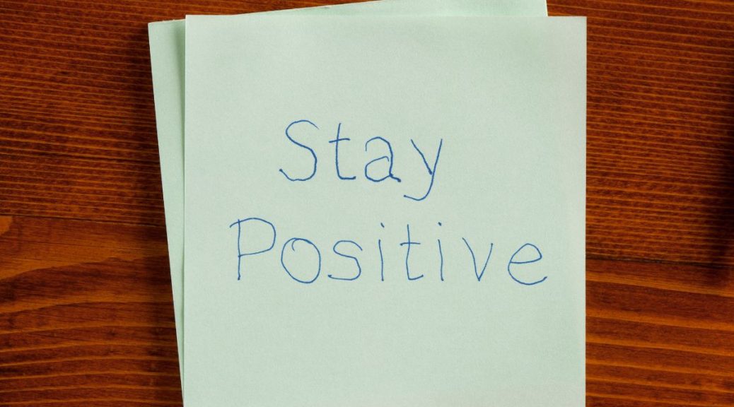 Tell yourself to stay positive